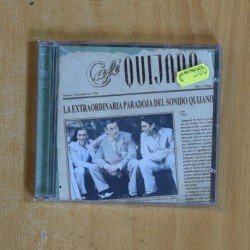 CAFE QUIJANO - LA EXTRAORDINARIA PARADOJA DEL SONIDO QUIJANO - CD