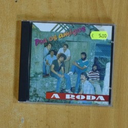 A RODA - PRA OS AMIGOS - CD