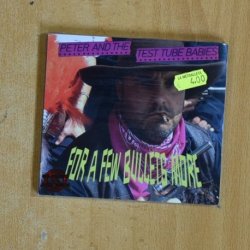 PETER AND THE TEST TUBE BABIES - FOR A FEW BULLETS MORE - CD