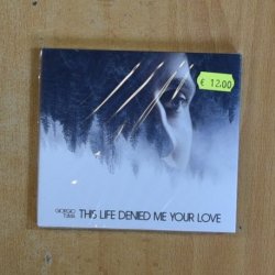 GIORGIO TUMA - THIS LIFE DENIED ME YOUR LOVE - CD