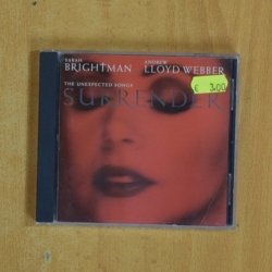 SARAH BRIGHTMAN / ANDREW LLOYD WEBBER - THE UNEXPECTED SONGS SURRENDER - CD