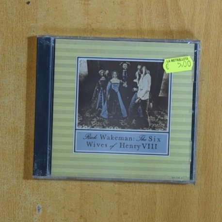 RICK WAKEMAN - THE SIX WIVES OF HENRY VIII - CD
