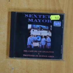 SEXTET MAYOR - DEL CAFE DE LOS ANGELITOS A TROTTOIRS DE BUENOS AIRES - CD