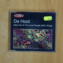 DA HOOL - MEET HER AT THE LOVE PARADE 2001 MIXES - CD SINGLE