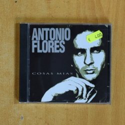 ANTONIO FLORES - COSAS MIAS - CD