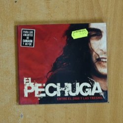 EL PECHUGA - ENTRE EL 2000 Y ÑAS TRESMIL - CD