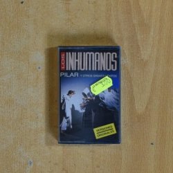 LOS INHUMANOS - PILAR´Y OTROS GRANDES EXITOS - CASSETTE