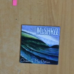 MISHKA - OCEAN IS MY POTION - CD