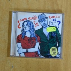 JESSE Y JOY - CON QUIEN SE QUEDA EL PERRO - CD