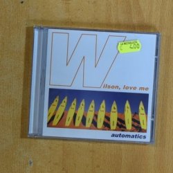 AUTOMATICS - WILSON LOVE ME - CD