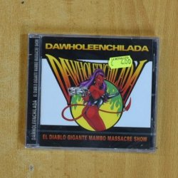 DAWHOLEENCHILADA - EL DIABLO GIGANTE MAMBO MASSACRE SHOW - CD