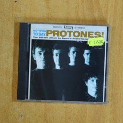 PROTONES - NOTHING TO SAY - CD