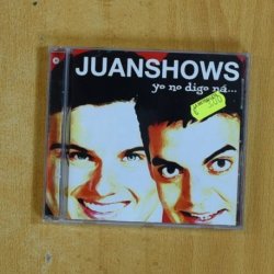 JUANSHOWS - YO NO DIGO NA - CD