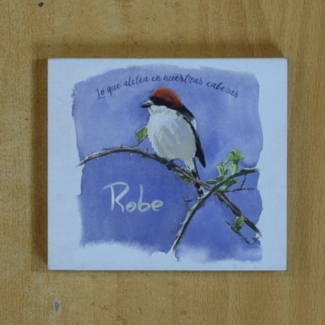 ROBE - LO QUE ALETEA EN NUESTRAS CABEZAS - CD