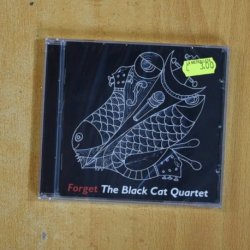 THE BLACK CAT QUARTET - FORGET - CD