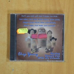 CHIP YOUNG - HAVING THUM FUN WITH MY FRIENDS - CD