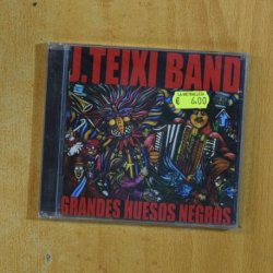 J TEIXI BAND - GRANDES HUESOS NEGROS - CD