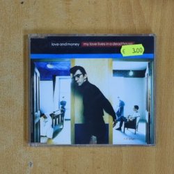 LOVE AND MONEY - MY LOVE LIVES IN A DEAD HOUSE - CD SINGLE