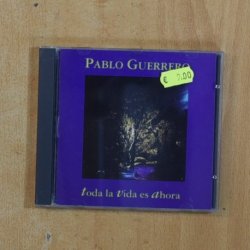 PABLO GUERRERO - TODA LA VIDA ES AHORA - CD