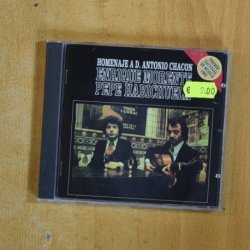 ENRIQUE MORENTE / PEPE HABICHUELA - HOMENAJE A D ANTONIO CHACON - CD