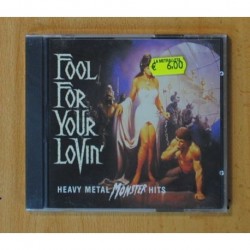 VARIOS - FOOL FOR YOUR LOVIN / HEAVY METAL MONSTER HITS - CD