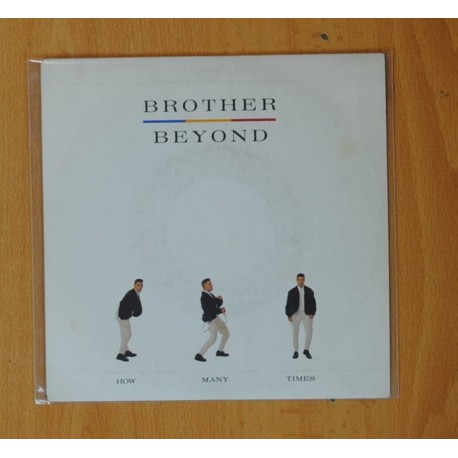 BROTHER BEYOND - HOW MANY TIMES / GIVE IT ALL BACK - SINGLE