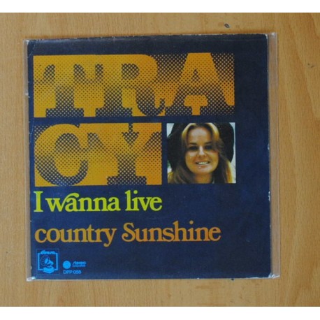 TRACY - I WANNA LIVE / COUNTRY SUNSHINE - SINGLE