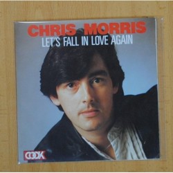 CHRIS MORRIS - LETÂ´S FALL IN LOVE AGAIN / DOCTOR DOCTOR - SINGLE