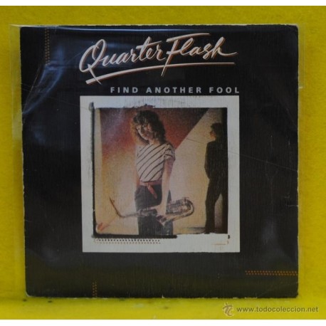 QUARTER FLASH - FIND ANOTHER FOOL - SINGLE