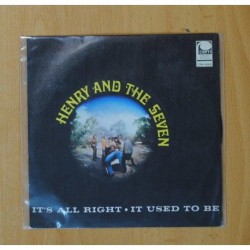 HENRY AND THE SEVEN - ITÂ´S ALL RIGHT / IT USED TO BE - SINGLE