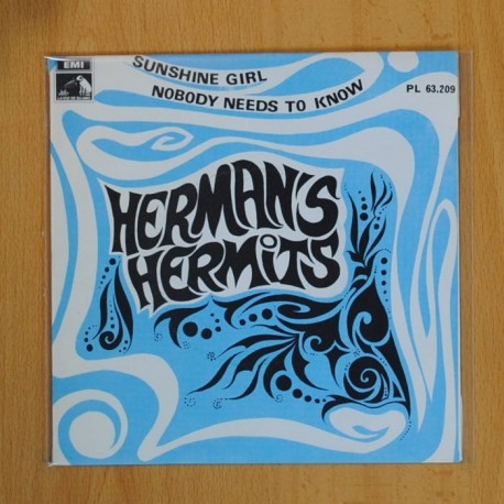 HERMANS HERMITS - SUNSHINE GIRL / NOBODY NEEDS TO KNOW - SINGLE