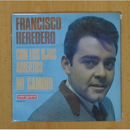 FRANCISCO HEREDERO - CON LOS OJOS ABIERTOS / MI CAMINO - SINGLE
