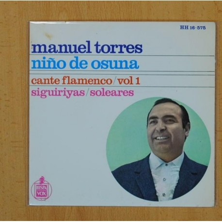 MANUEL TORRES NIÑO DE OSUNA ( CANTE FLAMENCO VOL. 1-SIGUIRIYAS/SOLEARES ) - SI ESTE QUERER TUYO Y MIO / POR TI - SINGLE