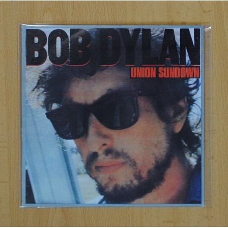 BOB DYLAN - UNION SUNDOWN / ANGEL FLYING TOO CLOSE TO THE GROUND - SINGLE - PROMO ETIQUETA BLANCA