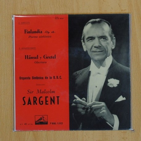 SIR MALCOLM SARGENT - FINLANDIA / HANSEL Y GRETEL - SINGLE