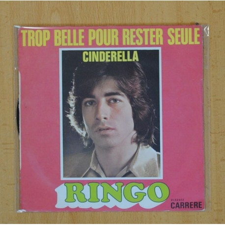 RINGO - TROP BELLE POUR RESTER SEULE / CINDERELLA - SINGLE