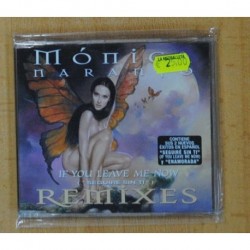 MONICA NARANJO - IF YOU LEAVE ME NOW REMIXES - CD SINGLE
