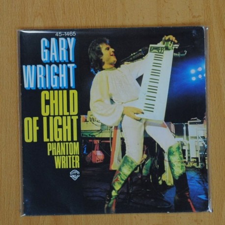 GARY WRIGHT - CHILD OF LIGHT / PHANTOM WRITER - SINGLE