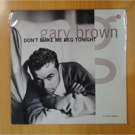 GARY BROWN - DON´T MAKE ME BEG TONIGHT - MAXI