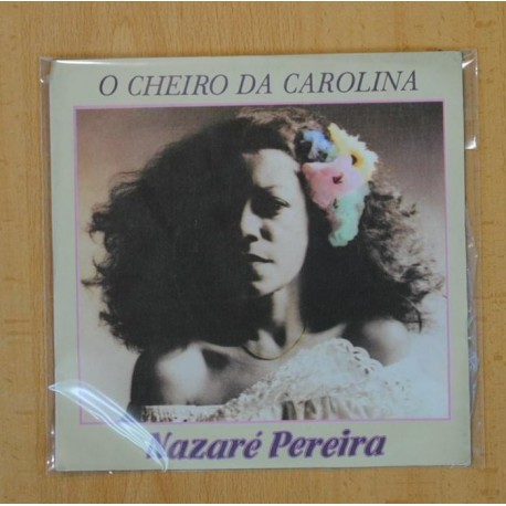 NAZARE PEREIRA - O CHEIRO DA CAROLINA / ANDA LUZIA - SINGLE