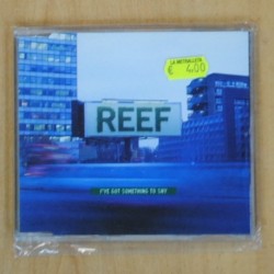 REEF - I´VE GOT SOMETHING TO SKY - CD