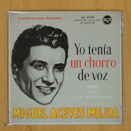 MIGUEL ACEVES MEJIAS - YO TENIA UN CHORRO DE VOZ + 3 - EP