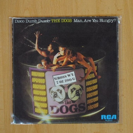 THE DOGS - DISCO DUMB DUMB / MAN ARE YOU HUNGRY - SINGLE