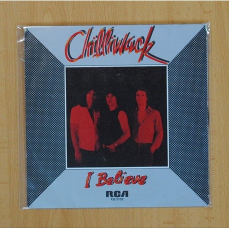 CHILLIWACK - I BELIEVE, LIVING IN STEREO - SINGLE