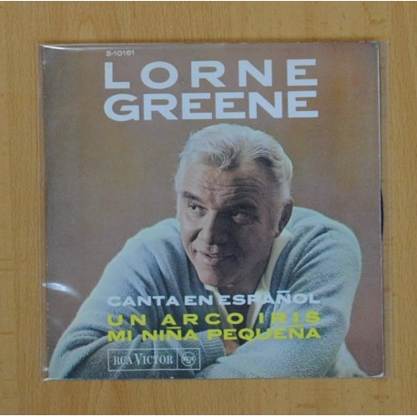 LORNE GREENE - UN ARCO IRIS, MI NIÑA PEQUEÑA - SINGLE